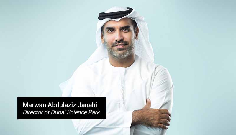 Healthcare Drive - Dubai Science Park -Marwan Abdulaziz Janahi - Managing Director Dubai Science Park - techxmedia