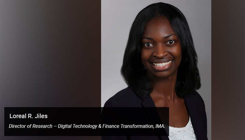 Loreal R. Jiles - Director of Research – Digital Technology - Finance Transformation - IMA - techxmedia