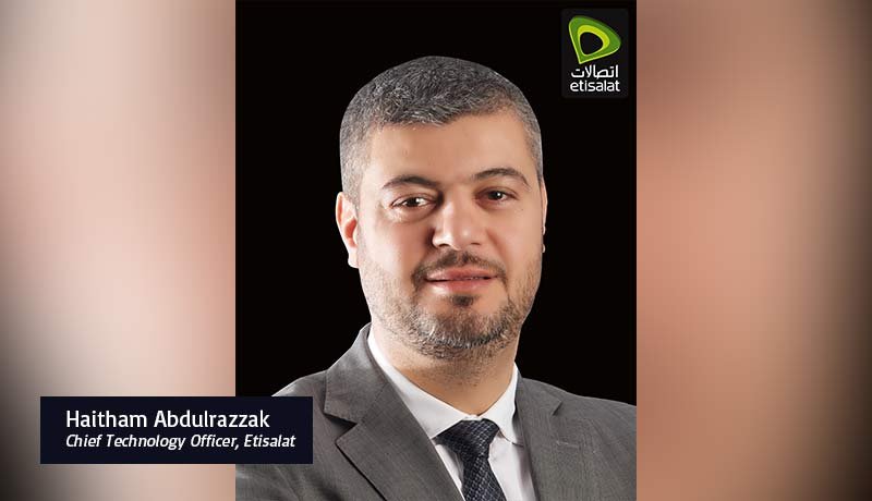 Haitham Abdulrazzak- Chief Technology Officer- Etisalat - techxmedia