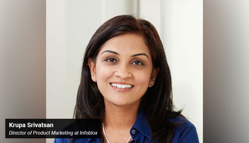 Krupa Srivatsan - Director of Product Marketing - Infoblox - techxmedia