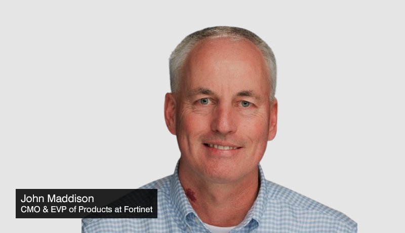 John Maddison - EVP of Products - CMO - Fortinet - Leader in Gartner Magic Quadrant - Network Firewalls - techxmedia