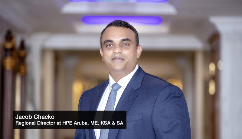 Jacob Chacko - Regional Director - ME - KSA - SA - Hewlett Packard Enterprise company - network-wide cyberattacks - IoT devices - SD-WAN - techxmedia