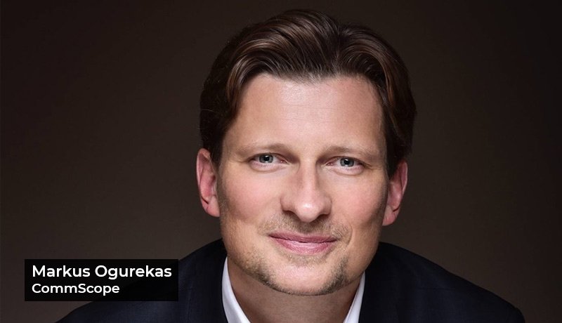 Markus-Ogurekas - CommScope - New senior leadership - Venue - Campus Networks - Network connectivity - Techxmedia