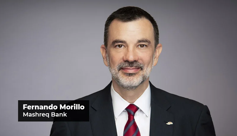 Fernando-Morillo - Global Head - Retail-Banking - Mashreq Bank - Mashreq - FinTech Touché - hospitality - food and beverage industry - Techxmedia
