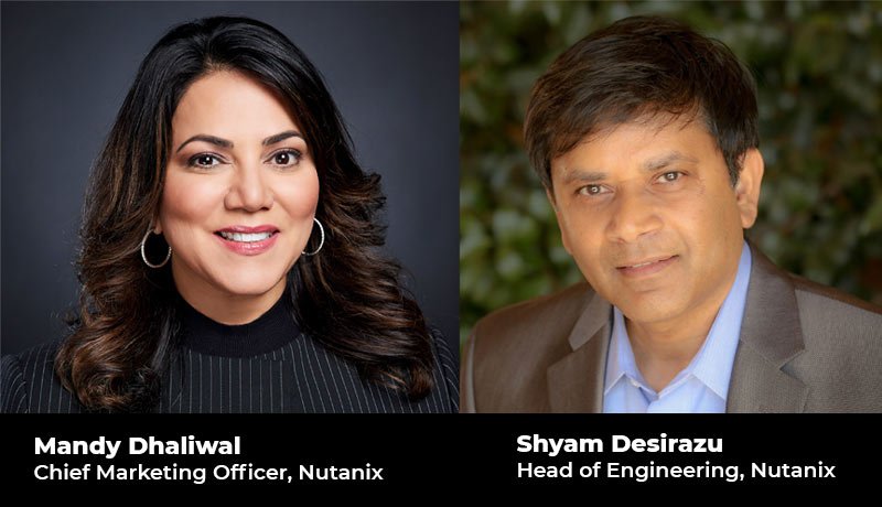 Nutanix - Mandy Dhaliwal - Chief Marketing Officer - Shyam Desirazu - Head of Engineering - techxmedia