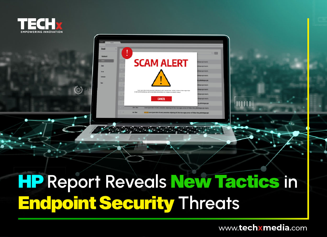 Hp Using Insecurities HP Reveals Evolving Threats Targeting Endpoint Security