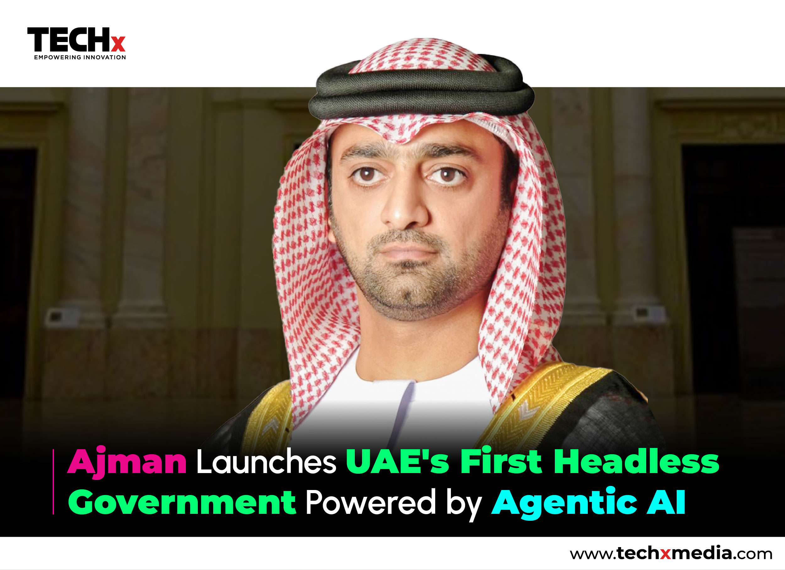 Ajman Debuts Headless Government Using Agentic AI