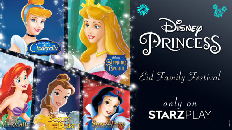 STARZPLAY to host ‘Disney Princesses – Eid Family Festival’