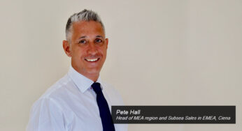 Ciena appoints Pete Hall as its new MEA and regional subsea leader