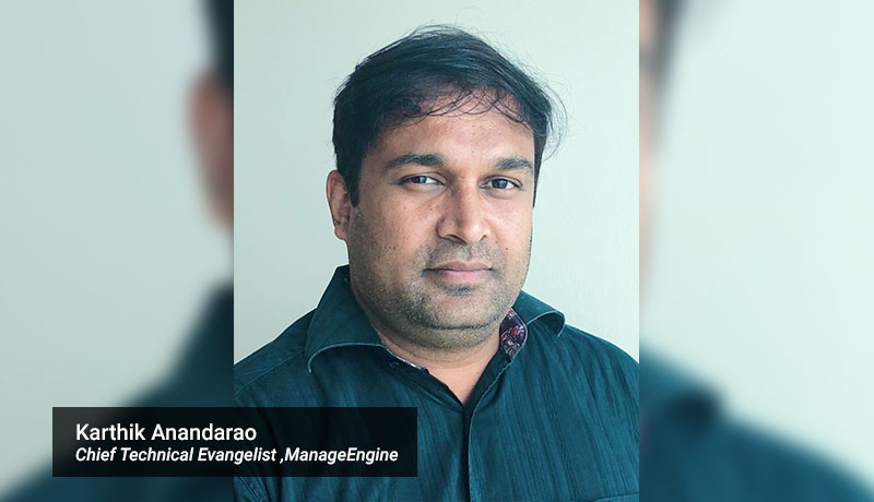 ManageEngine - Chief Technical Evangelist - Karthik Anandarao - techxmedia