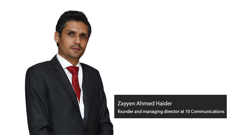 Zayyen Ahmed Haider - 10 Communications - techxmedia