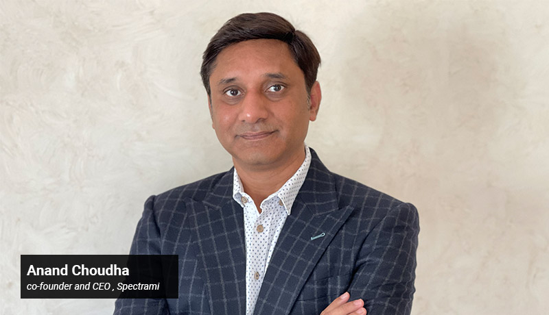 Anand Choudha - co-founder - CEO - Spectrami - techxmedia