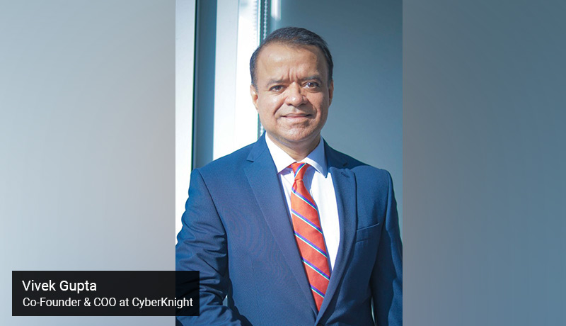Vivek Gupta - Co-Founder & COO at CyberKnight - techxmedia