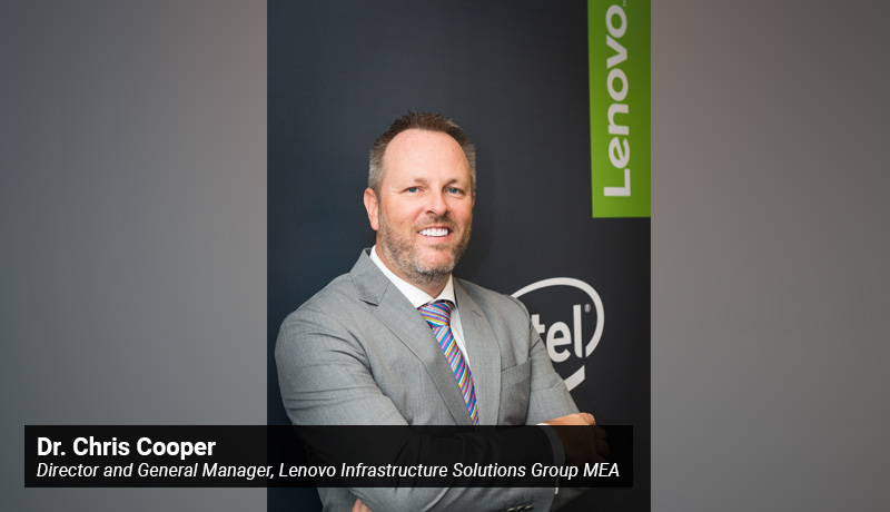 Dr Chris Cooper- Director and General Manager- Lenovo Infrastructure Solutions Group MEA - TECHXMEDIA