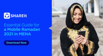 SHAREit highlights why Ramadan is perfect time for MENA marketers