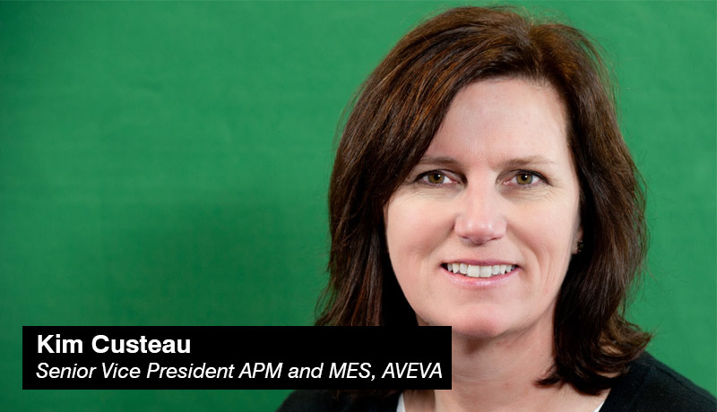 Kim Custeau - Senior Vice President - APM - MES- AVEVA - techxmedia