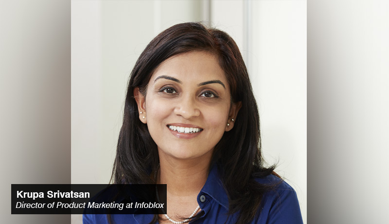 Krupa Srivatsan - Director of Product Marketing - Infoblox - techxmedia