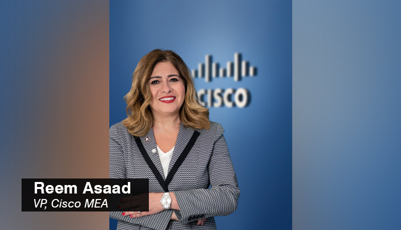 Reem Asaad, - Vice President - Cisco - Middle East - Africa - techxmedia