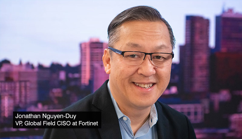 Jonathan-Nguyen-Duy - Vice-President - Global-Field-CISO- at -Fortinet - TECHXMEDIA