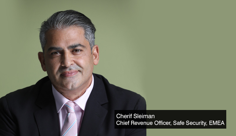 Safe Security - Cherif Sleiman - Chief Revenue Officer -EMEA -techxmedia