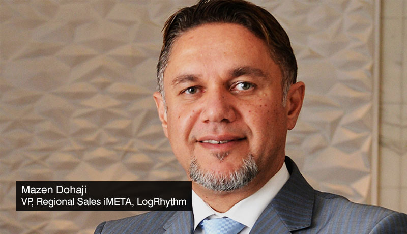 Mazen Dohaji- VP- Regional Sales - iMETA - LogRhythm - cyber attack - techxmedia