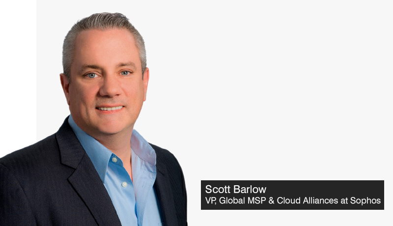 Scott Barlow -VP - global MSP - cloud alliances - Sophos - MSP Connect - Global-Expansion - techxmedia