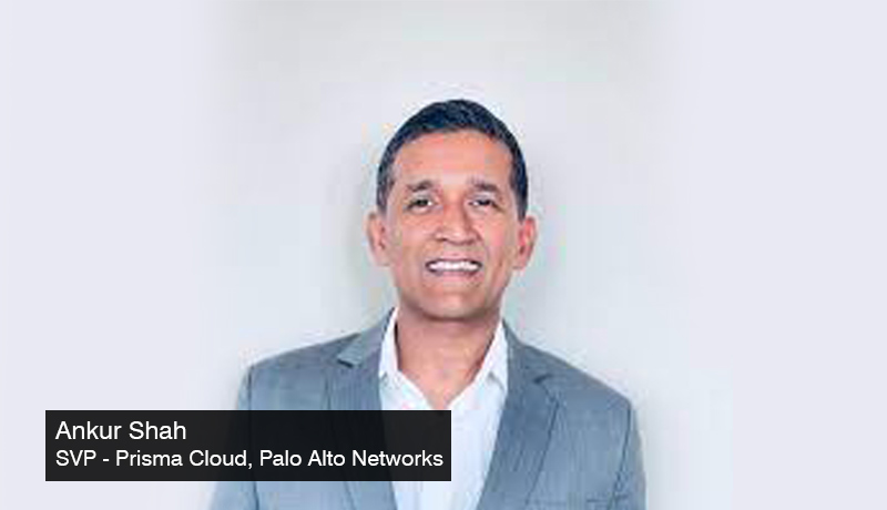 AnkurShah-SVP-Product-Management-Prisma-Cloud-3.0-Palo-Alto-Networks-techxmedia