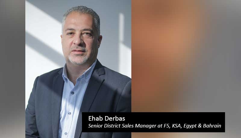 Ehab Derbas - Senior District Sales Manager -F5 -KSA -Egypt - Bahrain techxmedia