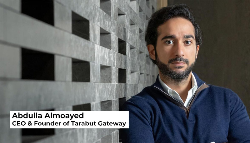 Abdulla Almoayed - CEO and founder - Tarabut Gateway - Zain Bahrain - Open Banking payments - techxmedia