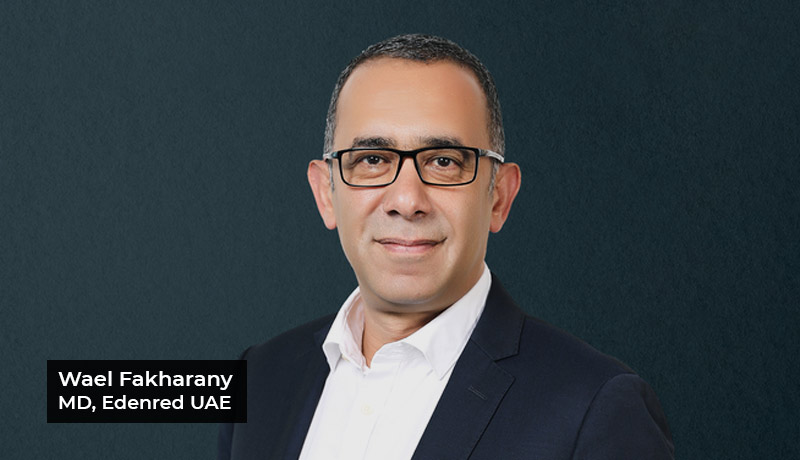 Wael Fakharany - Edenred - Managing Director - UAE - techxmedia