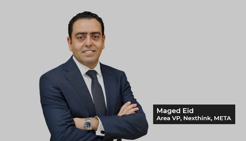 Maged Ei - Area VP – META - Nexthink - solutions by stc - strategic partner - Saudi Arabia -techxmedia