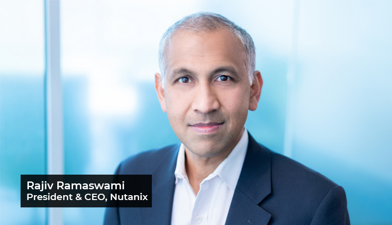 Rajiv-Ramaswami-President-and-CEO-at-Nutanix - Multicloud - Nutanix - Enterprise Cloud Index - ECI - Cloud adoption - Cloud - Techxmedia