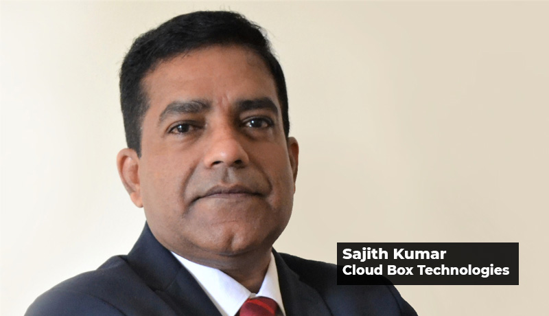 Seven trends - modern enterprise - secure - agile - Sajith Kumar - General Manager - Enterprise from Cloud Box Technologies - Techxmedia