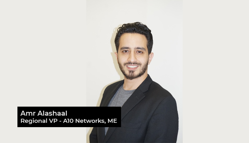 Amr-Alashaal - Regional Vice President - Middle-East - A10-Networks - Cloud Application Delivery - Cloud Application - Amr Alashaal - innovation - security - public cloud providers - cloud - Techxmedia