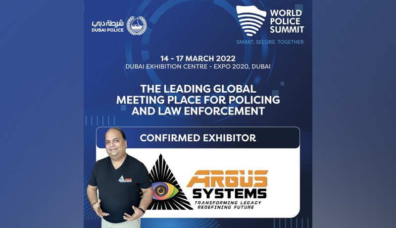 Argus Systems - World Police Summit - Dubai Exhibition Center Expo 2020 - Expo 2020 - Dubai Expo 2020 - Techxmedia