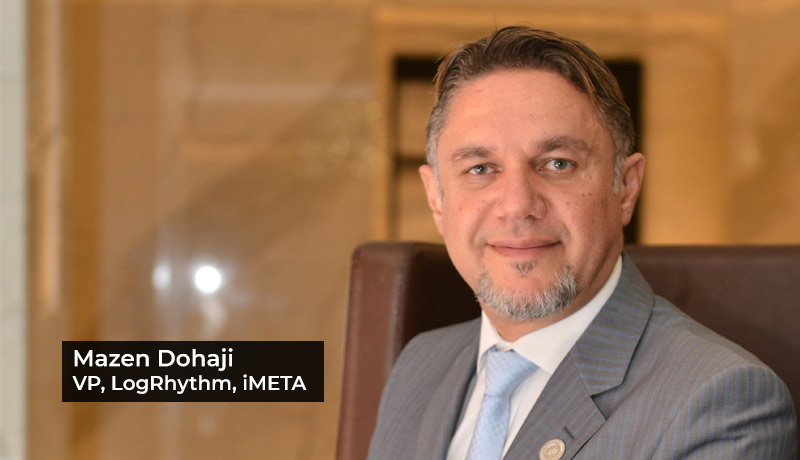 Mazen Dohaji - Vice-President - iMETA -LogRhythm - Digitalisation - cloud - Middle East - digital transformation - cloud services - UAE Vision 2021 - smart technologies - Techxmedia