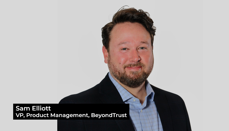 Sam Elliott - Vice President of Product Management - BeyondTrust - BeyondTrust Password Safe 22.1 - BeyondInsight 22.1 - techxmedia
