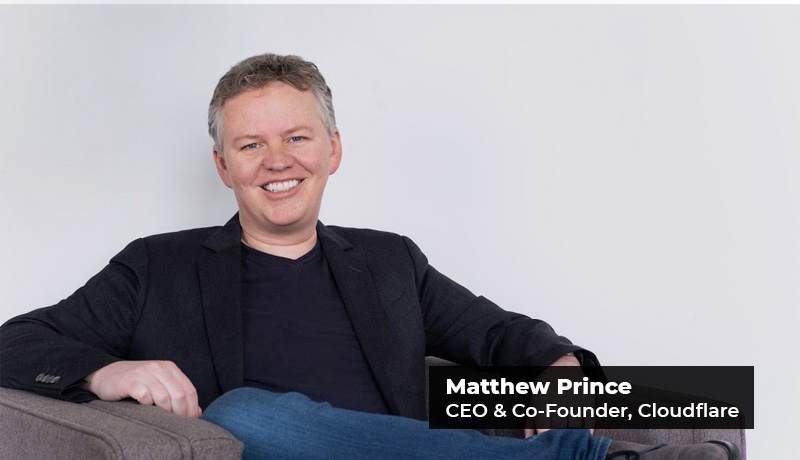Matthew Prince - CEO - co-founder - Cloudflare - Devices - systems - secure - Cloudflare API Gateway - APIs - Tecxhmedia