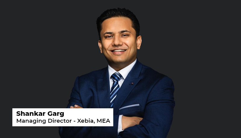 Shankar Garg - Managing Director MEA - Xebia - digital transformation - Middle East - Techxmedia