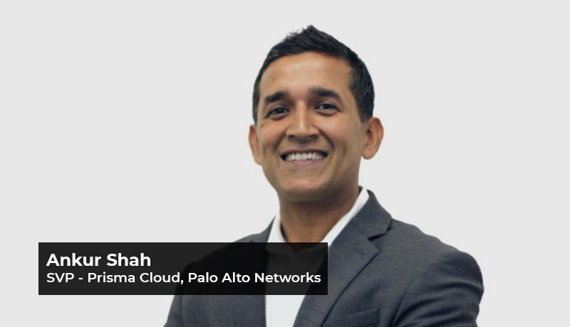 Ankur Shah - senior vice president - Prisma Cloud - Palo Alto Networks - cloud native security - Techxmedia