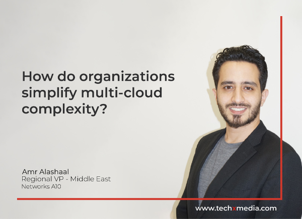 Amr Alashaal, Regional Vice President - Middle East at A10 Networks