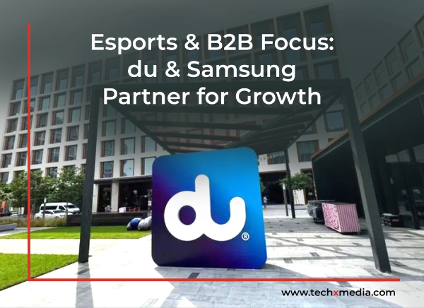du, Samsung Partner to Expand Business & Services