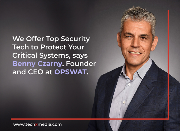 Benny Czarny, Founder, and CEO at OPSWAT