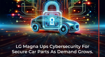 LG Magna Attains Cybersecurity Certification for Vehicle Components